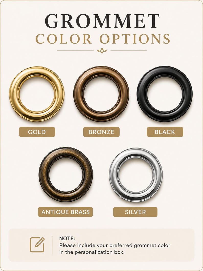 May include: A chart titled GROMMET COLOR OPTIONS displaying five circular metal grommets in gold, bronze, black, antique brass, and silver. Below the grommets, a note instructs to include the preferred grommet color in the personalization box.