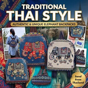 May include: A collection of backpacks featuring woven elephant patterns in blue, red, and cream colors. The image includes text reading TRADITIONAL THAI STYLE, AUTHENTIC & UNIQUE ELEPHANT BACKPACKS, and Send from Thailand, showcasing various bag designs.