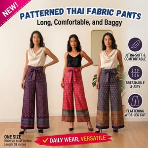 May include: Patterned Thai fabric pants with a wide-leg cut and a tie-waist. The pants feature intricate geometric designs in purple, red, and blue. Text includes: Patterned Thai Fabric Pants, Long, Comfortable, and Baggy, One Size, Waist up to 45 inches, Length 38 inches, Ultra-Soft & Comfortable, Breathable & Airy, Flattering Wide-Leg Cut, Daily Wear, Versatile.