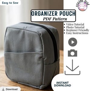 May include: A gray fabric organizer pouch with a black zipper and an external pocket. The image includes text: Easy to Sew, ORGANIZER POUCH PDF Pattern, Video Tutorial, Photo Tutorial, Beginner Friendly, Easy Instructions, and Instant Download.