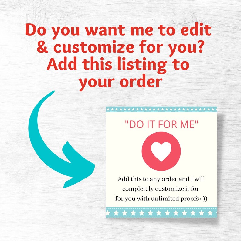 May include: A blue and white card with stars around the border and a red heart in the center. The text on the card reads "DO IT FOR ME". The text below the card reads "Add this to any order and I will completely customize it for you with unlimited proofs."
