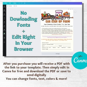 May include: Printable PDF template for a car sign up form for a school event. The form includes a title, event date, time, and a section for vehicle details. The image also includes a text box that says "No Downloading Fonts + Edit Right In Your Browser".