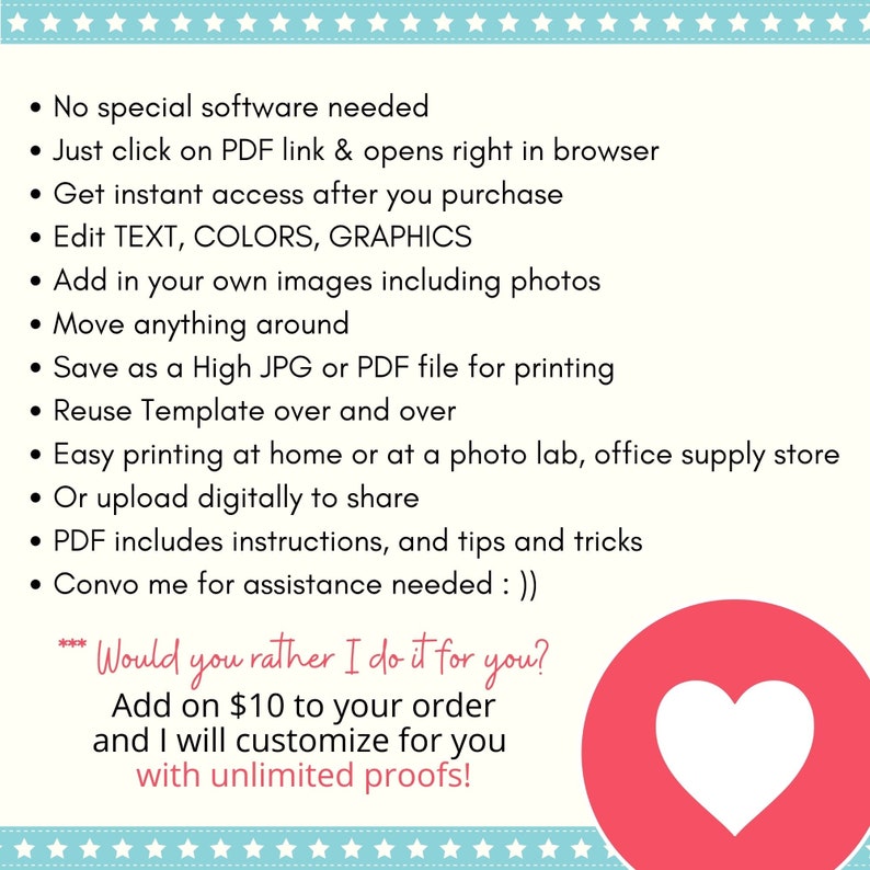 May include: A teal and white graphic detailing features of a digital product. Text includes "No special software needed," "Edit TEXT, COLORS, GRAPHICS," and "Reuse Template over and over." A pink heart graphic is on the right.