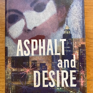 1952 rare first edition Asphalt and Desire by Frederic Morton vintage fiction book with dust jacket modern woman in NYC advertising mcm