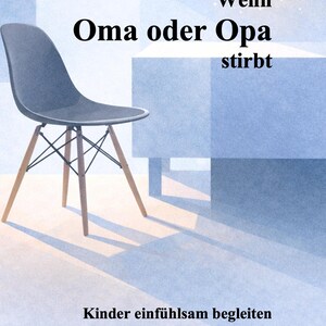 Wenn Oma oder Opa stirbt – Kinder einfühlsam begleiten | Trauer erklären für Kinder | Ruhiger Leitfaden für Eltern (PDF)