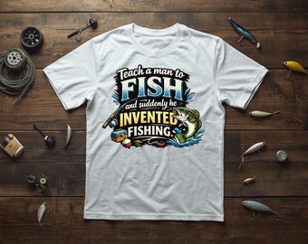 Camiseta divertida de pesca, camiseta sarcástica con el mensaje "Enséñale al hombre a pescar"