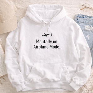 Mentally on Airplane Mode Hoodie, Sarcastic Introvert Burnout Shirt image 1