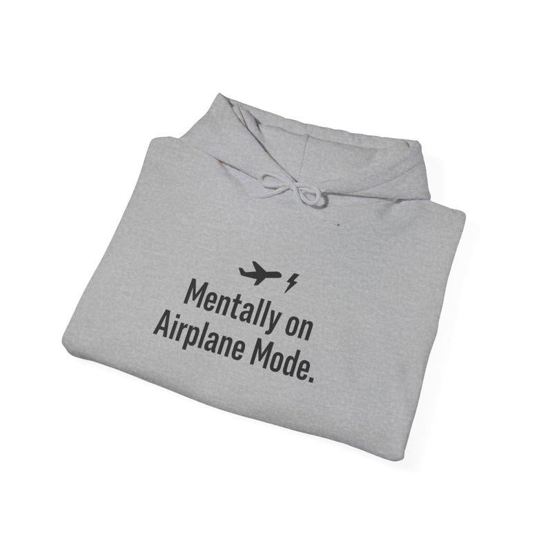 Mentally on Airplane Mode Hoodie, Sarcastic Introvert Burnout Shirt image 6