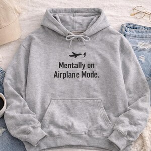 Mentally on Airplane Mode Hoodie, Sarcastic Introvert Burnout Shirt image 3