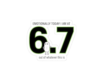 6.7 Absurdist Humor Sticker | Deadpan Numeric Meme, Viral TikTok Humor