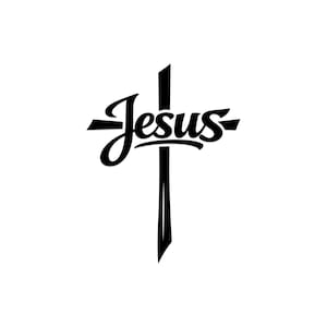 Jesus Cross SVG, Christian SVG, Faith Cross SVG, Jesus Script, Religious Cross, Scripture Decal, Minimalist Faith, T-Shirt Design