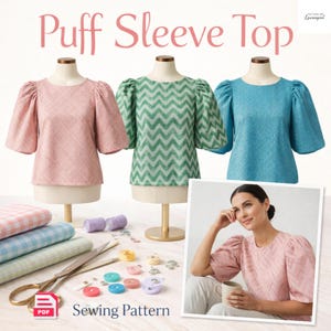 May include: Three puff sleeve tops in pink, green chevron, and blue, displayed on mannequins. The image also includes fabric, scissors, buttons, thread, and a woman wearing a pink top. Text reads "Puff Sleeve Top" and "Sewing Pattern."