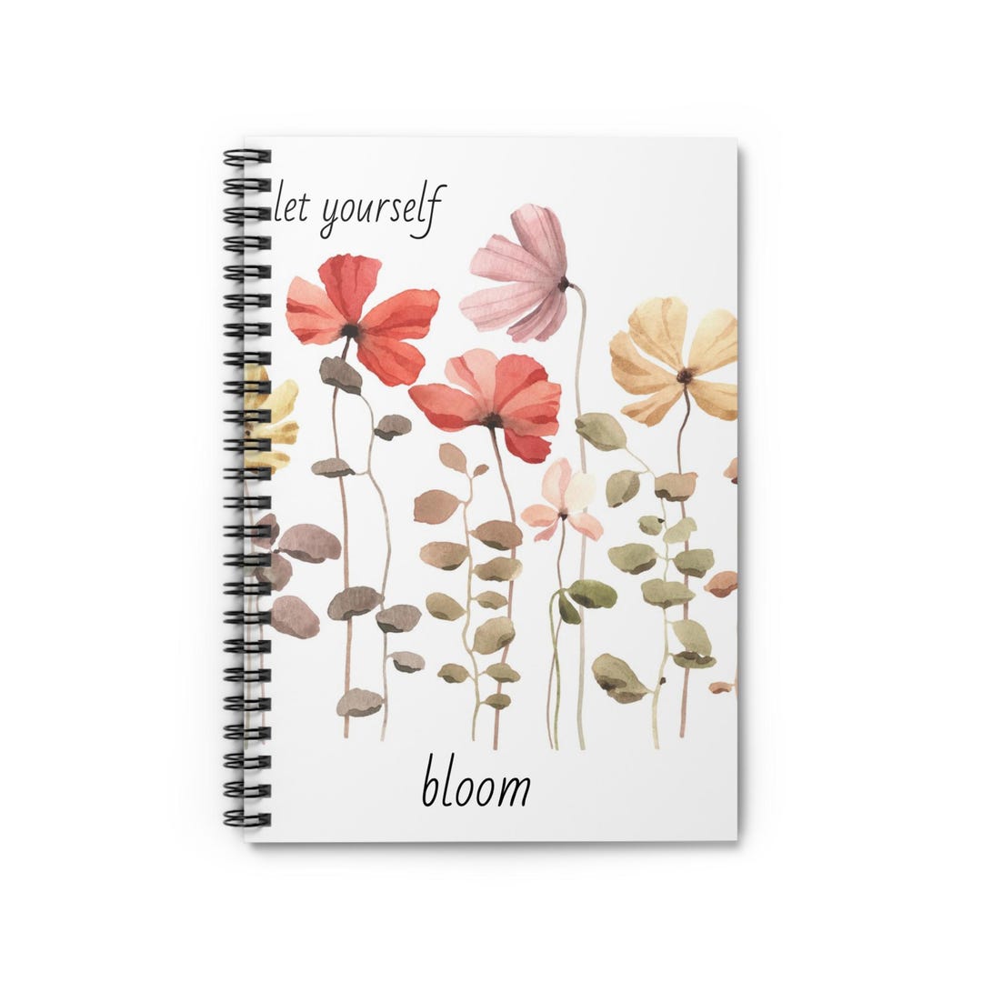Let Yourself Bloom Notebook | Spiral Ruled Floral Journal - Etsy