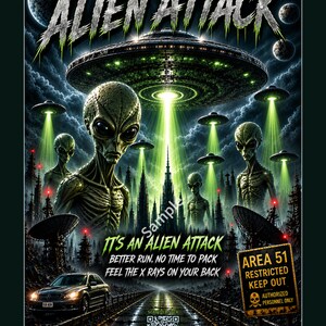 Könnte beinhalten: Ein Poster mit dem Titel ALIEN ATTACK, das Außerirdische, fliegende Untertassen mit grünen Lichtstrahlen über einer Stadt, ein Auto und ein Schild mit der Aufschrift AREA 51 RESTRICTED KEEP OUT AUTHORIZED PERSONNEL ONLY zeigt. Text IT'S AN ALIEN ATTACK.