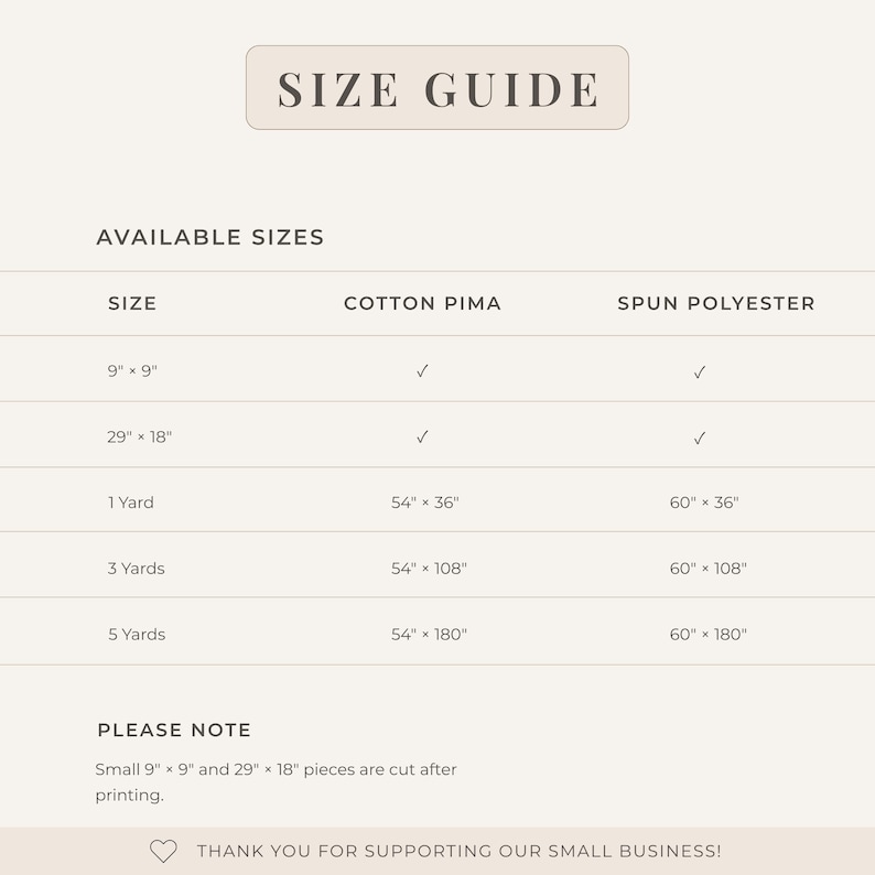 May include: A size guide chart with a light beige background and dark brown text. It lists available sizes for Cotton Pima and Spun Polyester fabrics, including 9" x 9", 29" x 18", 1 Yard, 3 Yards, and 5 Yards, with specific dimensions for each.