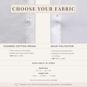 May include: A comparison chart titled CHOOSE YOUR FABRIC showing white Combed Cotton Prima with a 137 cm width and white Spun Polyester with a 152 cm width. Available sizes include small cuts of 23 by 23 cm and 74 by 46 cm, plus 0.9, 2.7, and 4.6 metre cuts.