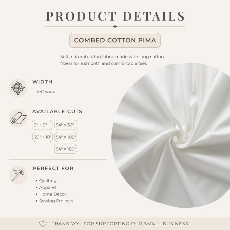 May include: A white combed cotton pima fabric swatch with product details listed as 54 inches wide. Available cuts include 9 by 9 inches, 29 by 18 inches, 54 by 36 inches, 54 by 108 inches, and 54 by 180 inches. The text describes soft natural cotton fibres.