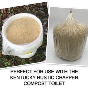 May include: Two images of a beige-colored sawdust-like material. The first image shows the material in a white bucket with a clear plastic bag over the top. The second image shows the material in a clear plastic bag. The text below the images reads "PERFECT FOR USE WITH THE KENTUCKY RUSTIC CRAPPER COMPOST TOILET".