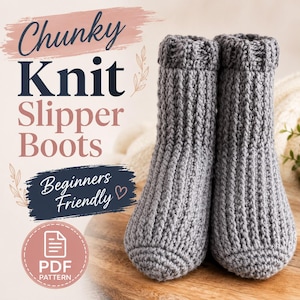 May include: A pair of grey chunky knit slipper boots with a ribbed texture and a folded cuff. The image includes text that reads: Chunky Knit Slipper Boots, Beginners Friendly, and PDF PATTERN, accompanied by small leaf and heart graphic illustrations.