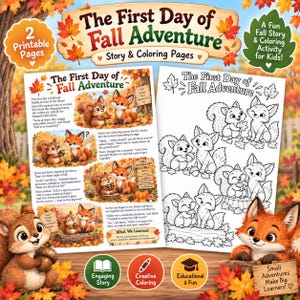 May include: Two printable pages featuring The First Day of Fall Adventure story and coloring activity. The pages include illustrations of a squirrel and a fox, autumn leaves, and text about a forest adventure, plus a black and white coloring version.
