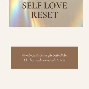 Könnte beinhalten: Ein Arbeitsbuch und Ratgeber mit dem Text "SELF LOVE RESET" und "Workbook & Guide für Selbstliebe, Klarheit und emotionale Stärke" auf hellbeigem Hintergrund. Der Text ist dunkelbraun. Das Bild hat einen Regenbogen-Prisma-Effekt.