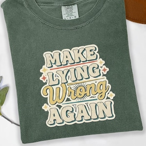 Make Lying Wrong Again Shirt, Vintage Retro Political Satire Tee, Subtle Protest Shirt, Comfort Colors Graphic T-Shirt, Funny Statement Tee