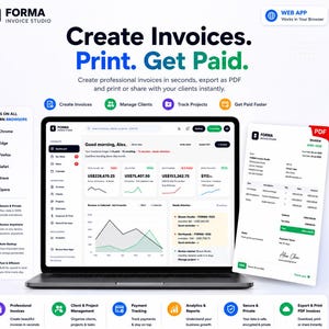 May include: A laptop displaying the Forma Invoice Studio dashboard with financial charts, client data, and project tracking. Beside it is a sample PDF invoice. Text includes Create Invoices, Print, Get Paid, and lists browser compatibility.