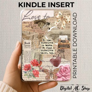 May include: Kindle insert with a collage design featuring vintage paper, roses, butterflies, and a typewriter. Text includes "Love to", "She's an old soul", and "We lose ourselves in books". The words "Kindle Insert" and "Printable Download" are also visible.