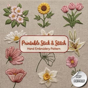 Peut inclure: Motifs de broderie à la main représentant diverses fleurs, dont un tournesol, des tulipes et des marguerites. Les motifs sont présentés sur un fond en tissu neutre, avec le texte "Printable Stick & Stitch Hand Embroidery Pattern".