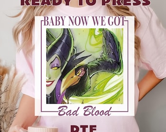 Maleficent Disney Villains DTF Transfers Baby Now We Got Bad Blood Heat Press Transfers Disney Sleeping Beauty Bad Witches Club Iron On Dtf