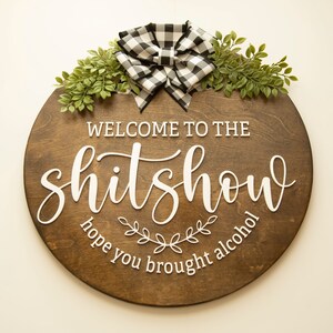 3D Sign- Welcome To The Shitshow Hope You Brought Alcohol, Door Hanger, Funny Housewarming Gift, Home Decor Funny, 2022