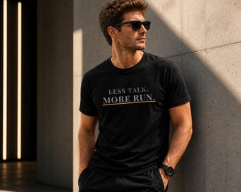 Less Talk More Run T-Shirt, Motivational Running Shirt, Gym Workout Tee, Minimalist Fitness Shirt, Runner Gift, Unisex Graphic Tee, Streetwe