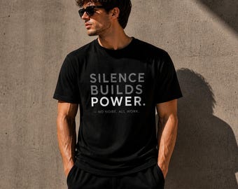 Silence Builds Power T-Shirt, Minimalist Motivational Tee, Gym Shirt, Streetwear Tee, Unisex Heavy Cotton Shirt, Fitness Shirt, Gift for Him