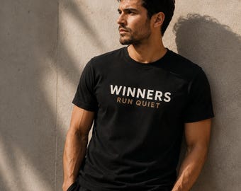 WINNERS RUN QUIET Shirt, Premium Running Tee, Minimalist Outdoor Graphic T Shirt, Streetwear Hiking Tee, Motivational Unisex Shirt