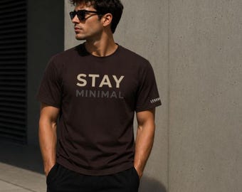 Stay Minimal T-Shirt, Clean Typography, Unisex Modern Fit Tee