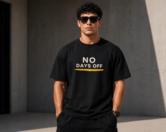 No Days Off T-Shirt, Motivational Gym Shirt, Minimalist Workout Tee, Premium Heavyweight Cotton, Oversized Streetwear Shirt, Fitness Gift