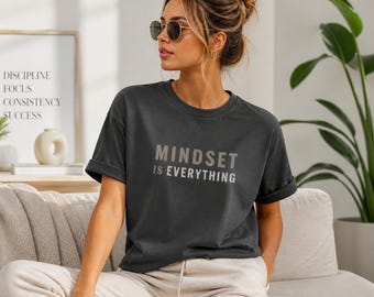 Mindset Is Everything T-Shirt, Motivational Shirt, Gym Shirt Men Women, Minimalist T Shirt, Streetwear Tee, Oversized Shirt, Gift for Him He