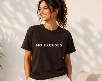 NO EXCUSES Shirt, Minimalist Gym Tee, Motivational Workout Shirt, Premium Streetwear T Shirt, Aesthetic Unisex Graphic Tee