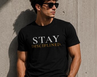 Stay Disciplined Shirt, Motivational Gym Tee, Discipline T-Shirt, Minimalist Fitness Apparel, Workout Shirt, Running Tee, Premium Athletic
