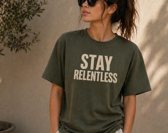 Stay Relentless T-Shirt, Motivational Gym Shirt, Minimalist Streetwear Tee, Premium Heavyweight Cotton, Oversized Fitness Shirt, Gift Him