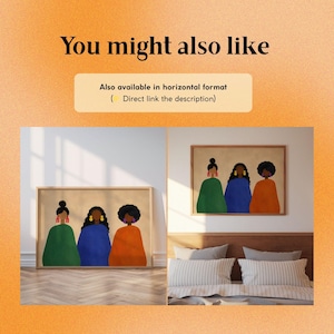 May include: Artwork featuring three figures in green, blue, and orange cloaks, each with unique hairstyles and earrings, set against a beige background. The artwork is displayed in a wooden frame. Text at the top says "You might also like".