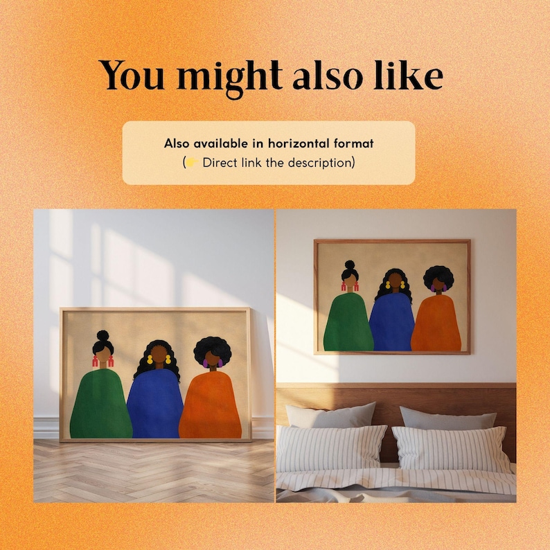May include: Artwork featuring three figures in green, blue, and orange cloaks, each with unique hairstyles and earrings, set against a beige background. The artwork is displayed in a wooden frame. Text at the top says "You might also like".