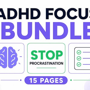 May include: ADHD Focus Bundle graphic with the text "ADHD FOCUS BUNDLE" in black and purple. Includes illustrations of a brain, a checklist, and the words "STOP PROCRASTINATION". The text "15 PAGES" is also included.
