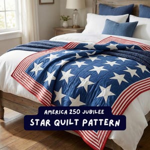 May include: A blue star quilt with white stars and red and white striped borders is displayed on a bed. The quilt is part of the "America 250 Jubilee Star Quilt Pattern" collection. The bed is made with white sheets and blue pillows.