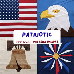 May include: A quilt pattern bundle featuring four blocks: a United States flag, a bald eagle head, the Liberty Bell, and a starburst design. The central text reads PATRIOTIC FPP QUILT PATTERN BUNDLE in blue and dark red lettering on a white background.