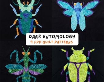 May include: Four FPP quilt patterns featuring geometric insect designs. The insects are in shades of blue, green, yellow, and purple against a black background. The text "DARK ENTOMOLOGY 4 FPP QUILT PATTERNS" is displayed.