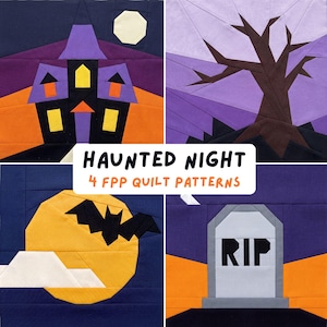 May include: A set of four foundation paper pieced quilt patterns titled HAUNTED NIGHT 4 FPP QUILT PATTERNS. The designs feature a purple and black haunted house, a bare tree against a purple sky, a black bat flying before a yellow moon, and a grey tombstone with the text RIP.