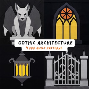 May include: A set of four quilt patterns titled GOTHIC ARCHITECTURE 4 FPP QUILT PATTERNS. The designs feature a grey gargoyle, a yellow stained glass window, a hanging lantern with yellow light, and a grey metal gate, all on black backgrounds.