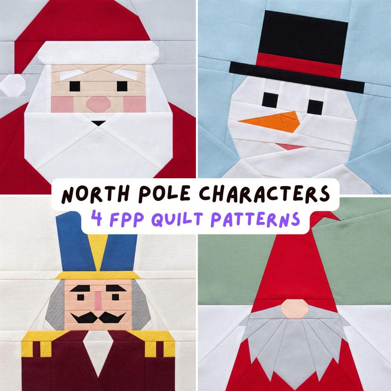 Może przedstawiać: Cztery wzory pikowania zatytułowane North Pole Characters 4 FPP Quilt Patterns przedstawiające Świętego Mikołaja, bałwana w czarnym cylindrze, dziadka do orzech&oacute;w w niebiesko-czerwonym mundurze oraz gnoma w czerwonej czapce i z szarą brodą.