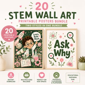 May include: A bundle of 20 printable STEM wall art posters featuring two distinct styles. One poster shows a child scientist with a telescope, rocket, and the text Learn, Build, Bloom. The other poster displays the text Ask Why with science icons.